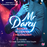 Audiobook Mr Darcy. Randka w ciemno z milionerem  - autor Monika Magoska-Suchar   - czyta zespół aktorów