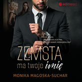 Audiobook Zemsta ma twoje imię  - autor Monika Magoska-Suchar   - czyta Mirella Rogoza-Biel