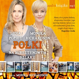 Audiobook Polki na bursztynowym szlaku  - autor Monika Richardson;Lidia Popiel   - czyta Monika Richardson
