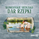Audiobook Słowiańskie siedlisko. Tom 2. Dar Rzepki  - autor Monika Rzepiela   - czyta Ilona Chojnowska