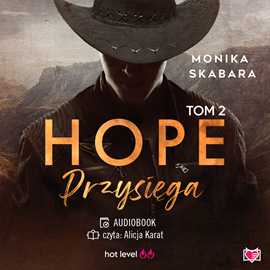 Audiobook Przysięga. Hope. Tom 2  - autor Monika Skabara   - czyta Alicja Karat