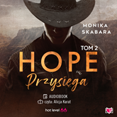 Audiobook Przysięga. Hope. Tom 2  - autor Monika Skabara   - czyta Alicja Karat