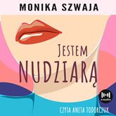 Audiobook Jestem nudziarą  - autor Monika Szwaja   - czyta Aneta Todorczuk