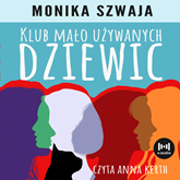 Audiobook Klub mało używanych dziewic  - autor Monika Szwaja   - czyta Anna Kerth