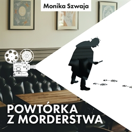 Audiobook Powtórka z morderstwa  - autor Monika Szwaja   - czyta Masza Bogucka