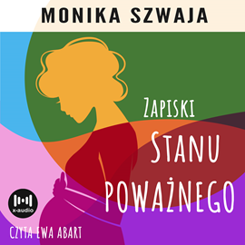 Audiobook Zapiski stanu poważnego  - autor Monika Szwaja   - czyta Ewa Abart