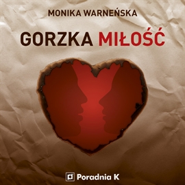Audiobook Gorzka miłość  - autor Monika Warneńska   - czyta Anna Wodzyńska