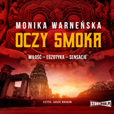 Audiobook Oczy smoka  - autor Monika Warneńska   - czyta Jacek Dragun
