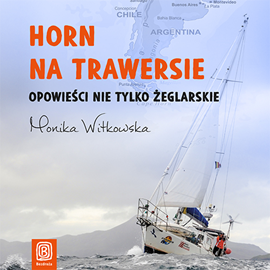 Audiobook Horn na trawersie. Opowieści nie tylko żeglarskie  - autor Monika Witkowska   - czyta Monika Witkowska