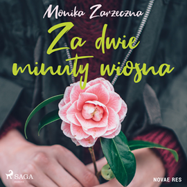 Audiobook Za dwie minuty wiosna  - autor Monika Zarzeczna   - czyta Katarzyna Traczyńska