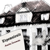 Audiobook Wspomnienia  - autor Monika Żeromska   - czyta Blanka Kutyłowska