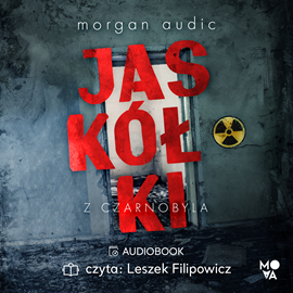 Audiobook Jaskółki z Czarnobyla  - autor Morgan Audic   - czyta Leszek Filipowicz