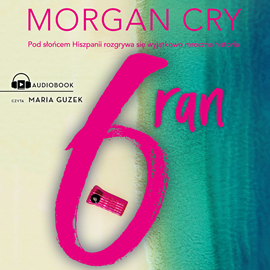 Audiobook 6 ran  - autor Morgan Cry   - czyta Maria Guzek