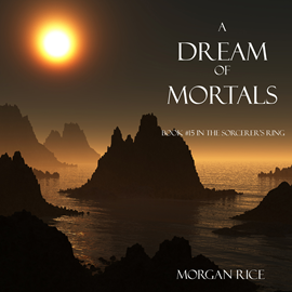 Audiobook A Dream of Mortals (Book Fifteen in the Sorcerer's Ring)  - autor Morgan Rice   - czyta Wayne Farrell