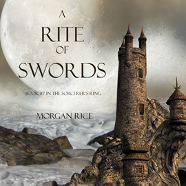 Audiobook A Rite of Swords (Book Seven in the Sorcerer's Ring)  - autor Morgan Rice   - czyta Wayne Farrell