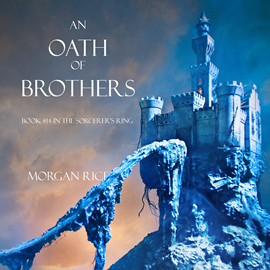 Audiobook An Oath of Brothers (Book Fourteen in the Sorcerer's Ring)  - autor Morgan Rice   - czyta Wayne Farrell