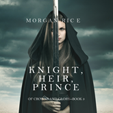 Knight, Heir, Prince (Of Crowns and Glory - Book Three)
