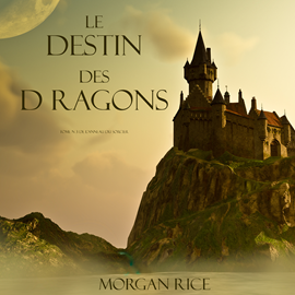 Audiobook Le Destin Des Dragons  (Tome N 3 De L'anneau Du Sorcier)  - autor Morgan Rice   - czyta Andre Refig