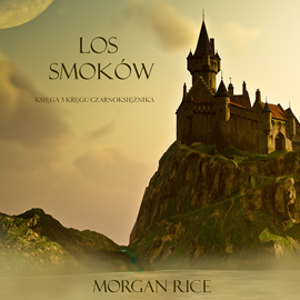 Audiobook Los Smoków (Księga 3 Kręgu Czarnoksiężnika)  - autor Morgan Rice   - czyta Piotr Bajtlik