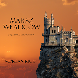Audiobook Marsz Władców (Księga 2 Kręgu Czarnoksiężnika)  - autor Morgan Rice   - czyta Piotr Bajtlik