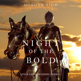 Audiobook Night of the Bold (Kings and Sorcerers - Book Six)  - autor Morgan Rice   - czyta Wayne Farrell