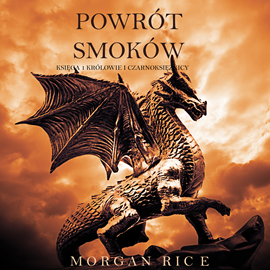 Audiobook Powrót Smoków (Księga 1 Królowie i Czarnoksiężnicy)  - autor Morgan Rice   - czyta Robert Olczyk