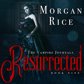 Audiobook Resurrected (Book Nine in the Vampire Journals)  - autor Morgan Rice   - czyta Emily Gittelman