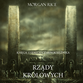 Audiobook Rządy Królowych (Księga 13 Kręgu Czarnoksiężnika)  - autor Morgan Rice   - czyta zespół aktorów