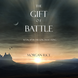 Audiobook The Gift of Battle (Book Seventeen in the Sorcerer's Ring)  - autor Morgan Rice   - czyta Wayne Farrell