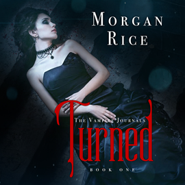 Audiobook Turned (Book One in the Vampire Journals)  - autor Morgan Rice   - czyta Brianna Knickerbocker