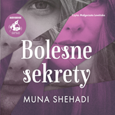 Audiobook Bolesne sekrety  - autor Muna Shehadi   - czyta Barbara Liberek
