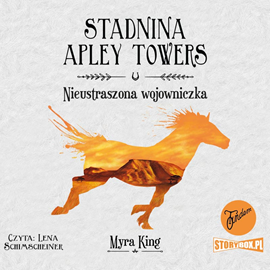 Audiobook Stadnina Apley Towers. Tom 4. Nieustraszona wojowniczka  - autor Myra King   - czyta Lena Schimscheiner