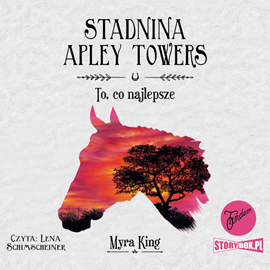 Audiobook Stadnina Apley Towers. Tom 5. To, co najlepsze  - autor Myra King   - czyta Lena Schimscheiner