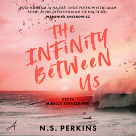 Audiobook The infinity between us  - autor N. S. Perkins   - czyta Mirella Rogoza-Biel