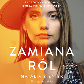 Audiobook Zamiana ról  - autor Natalia Bieniek   - czyta Małgorzata Gołota