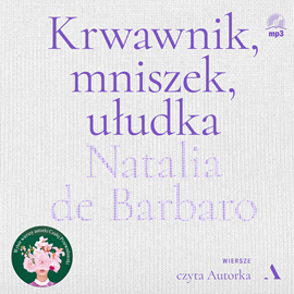 Audiobook Krwawnik, mniszek, ułudka  - autor Natalia de Barbaro   - czyta Natalia de Barbaro