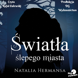 Audiobook Światła ślepego miasta  - autor Natalia Hermansa   - czyta Rafał Zalewski