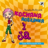 Audiobook Kochana rodzinka i ja. Część 1  - autor Natalia Rolleczek   - czyta Marek Konopczak