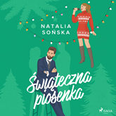 Audiobook Świąteczna piosenka  - autor Natalia Sońska   - czyta Monika Chrzanowska