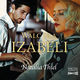 Audiobook Walc dla Izabeli  - autor Natalia Thiel   - czyta Ilona Chojnowska