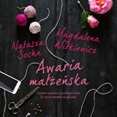 Audiobook Awaria małżeńska  - autor Natasza Socha;Magdalena Witkiewicz   - czyta Magda Karel