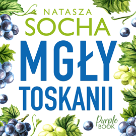 Audiobook Mgły Toskanii  - autor Natasza Socha   - czyta Marta Markowicz