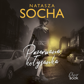 Audiobook Przerwana kołysanka  - autor Natasza Socha   - czyta Patrycja Woy-Wojciechowska