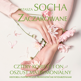 Audiobook Zaczarowane  - autor Natasza Socha   - czyta Krzysztof Grabowski