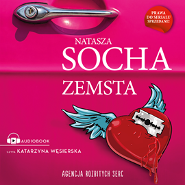 Audiobook Agencja Rozbitych Serc 1: Zemsta  - autor Natasza Socha   - czyta Katarzyna Węsierska