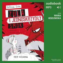 Audiobook Zula i jednoskrzydły smok (t. 6)  - autor Natasza Socha   - czyta Maria Kozłowska