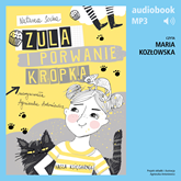 Audiobook Zula i porwanie Kropka (t. 1)  - autor Natasza Socha   - czyta Maria Kozłowska