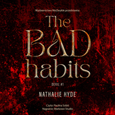 Audiobook The Bad Habits  - autor Nathalie Hyde   - czyta Paulina Sobiś