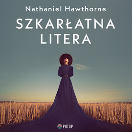 Audiobook Szkarłatna litera  - autor Nathaniel Hawthorne   - czyta Krzysztof Plewako-Szczerbiński