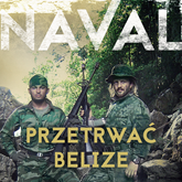 Audiobook Przetrwać Belize  - autor Naval   - czyta Naval